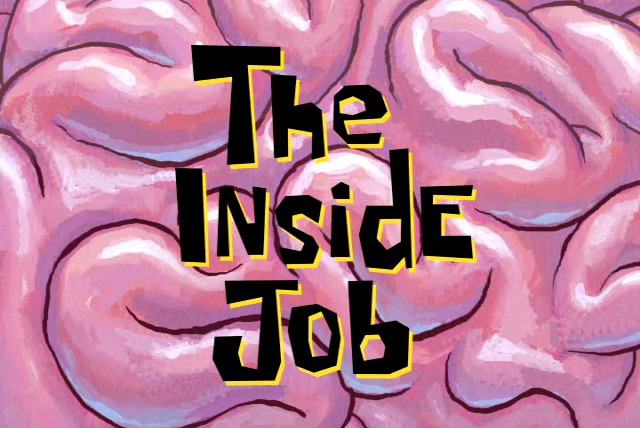 SpongeBob SquarePants — s07e06 — The Inside Job