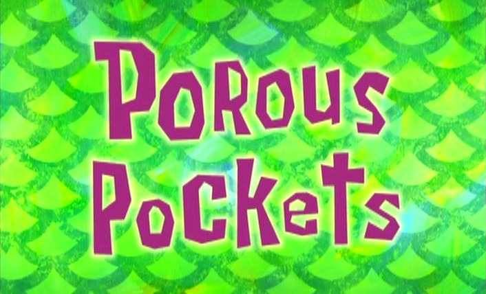 SpongeBob SquarePants — s06e22 — Porous Pockets
