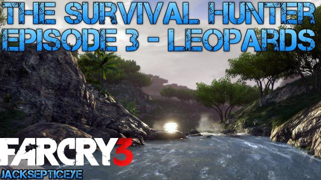 Jacksepticeye — s02e80 — Far Cry 3 - The Survival Hunter - Man vs Wild Episode 3 - Leopards