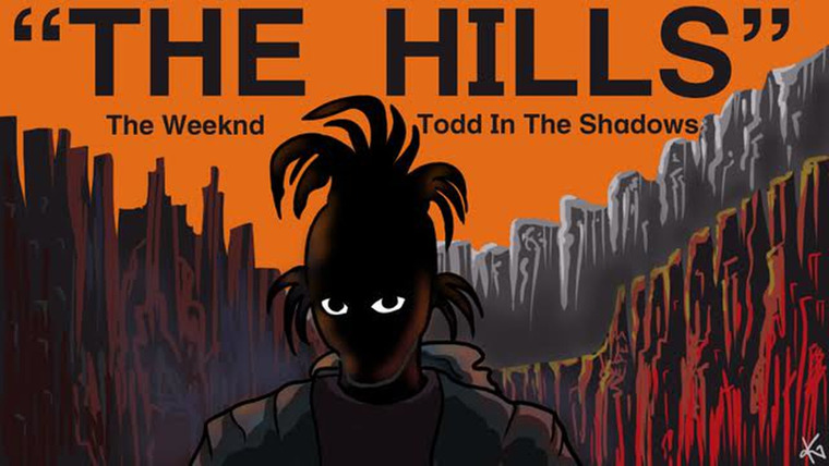 Todd in the Shadows — s08e01 — "The Hills" by The Weeknd