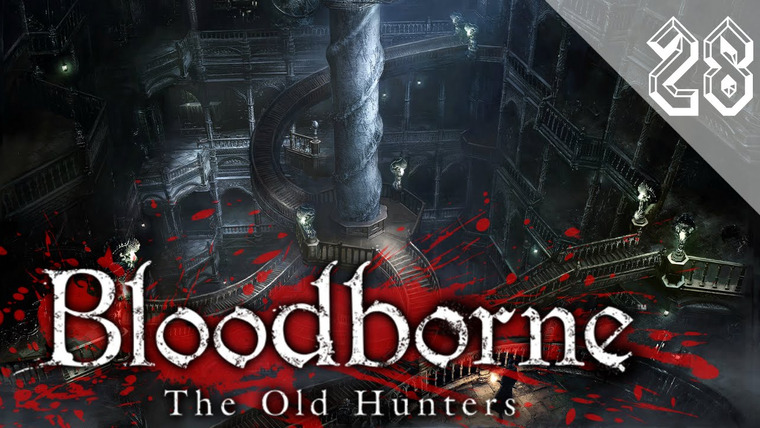 DariyaWillis — s2016e102 — Bloodborne: The Old Hunters #28: Зал исследований