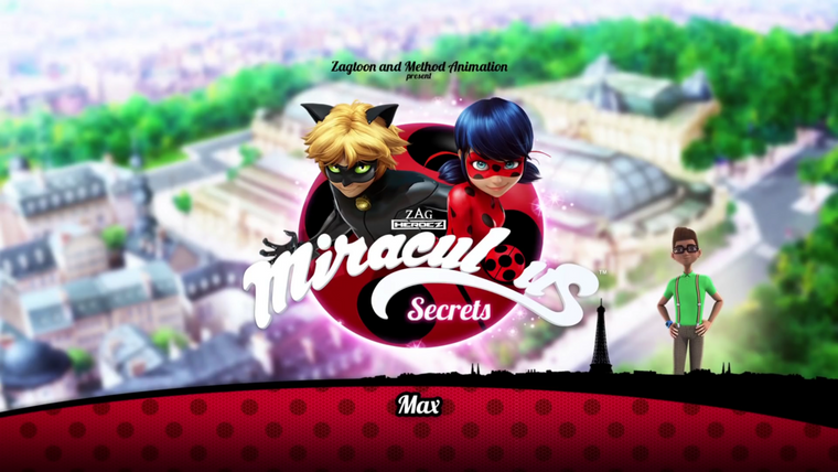 Miraculous LadyBug — s02 special-0 — Miraculous Secrets: Max