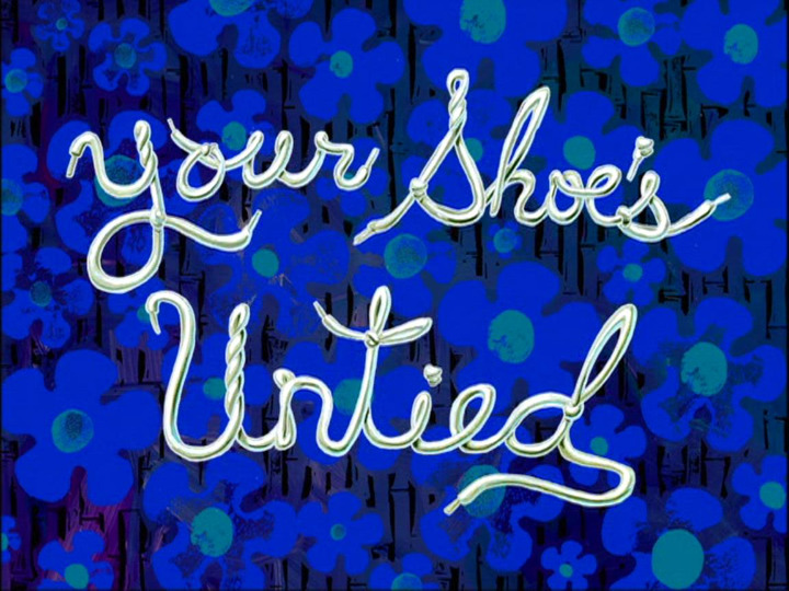 s02e01 — Your Shoe's Untied