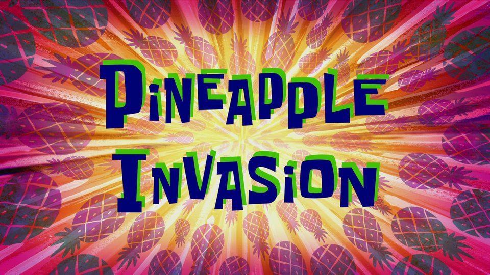 s09e46 — Pineapple Invasion