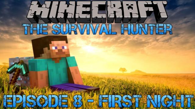 s02e200 — Minecraft - The Survival Hunter - Man vs Wild Episode 8 - First Night