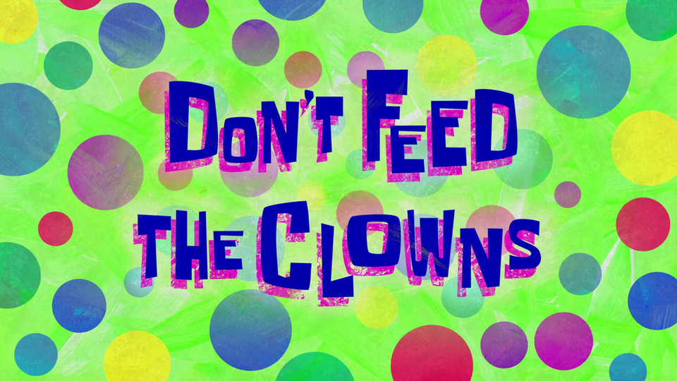 s11e21 — Don't Feed the Clowns
