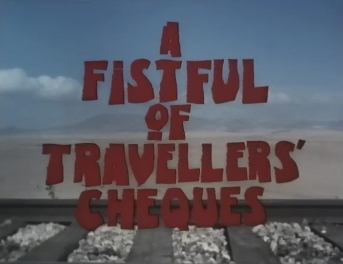 s02e04 — A Fistful of Travellers' Cheques