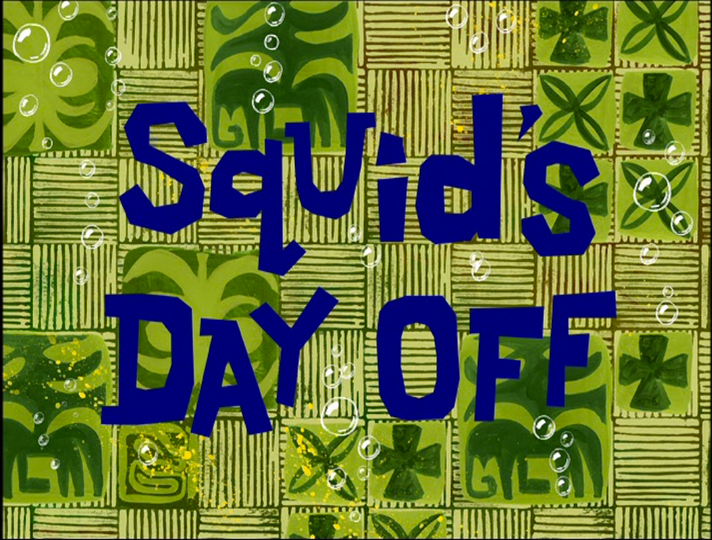 s02e02 — Squid's Day Off