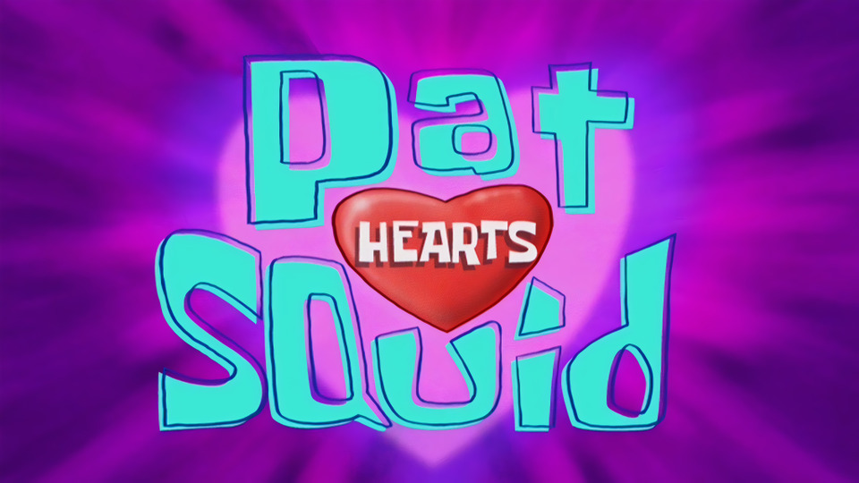 s12e36 — Pat Hearts Squid