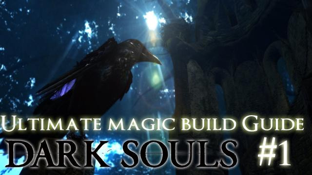 s02e333 — Dark Souls | Ultimate Magic Build Guide | Part 1 - GETTING STARTED