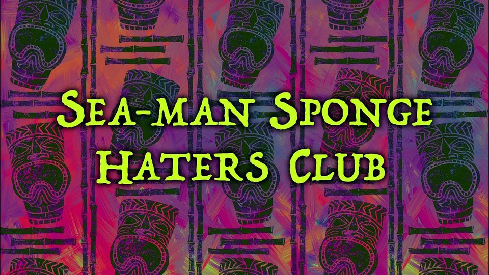 s13e13 — Sea-Man Sponge Haters Club