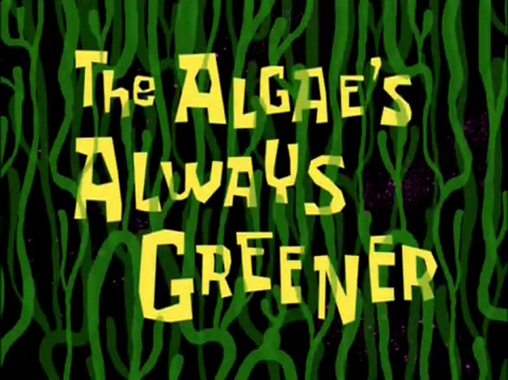 s03e01 — The Algae's Always Greener