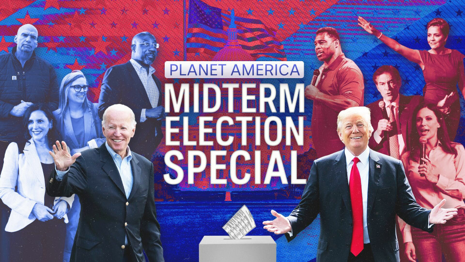 s2022 special-1 — Planet America: Midterm Elections Special