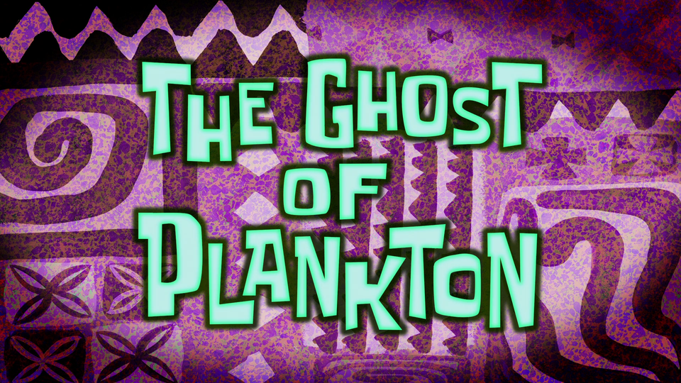 s12e33 — The Ghost of Plankton
