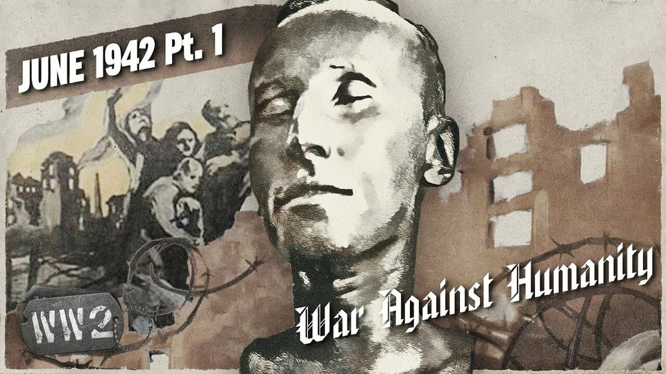 s03 special-87 — War Against Humanity: June 1942 Pt. 1