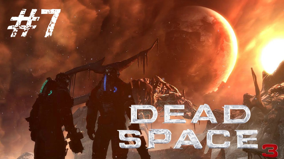 s2016e165 — Dead Space 3 (Co-op) #7: Планета желает нашей смерти