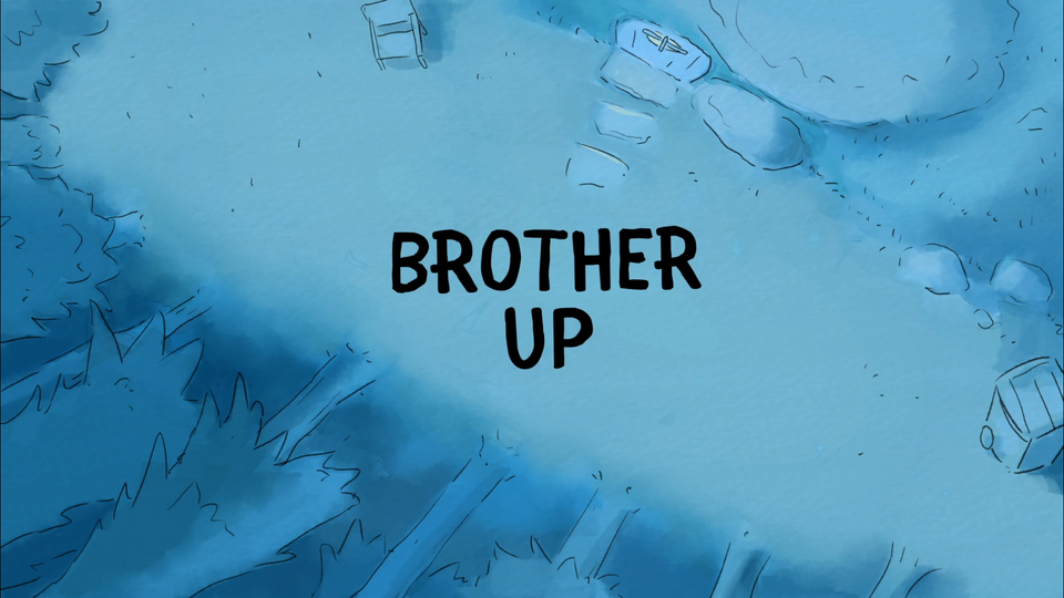 s01e14 — Brother Up