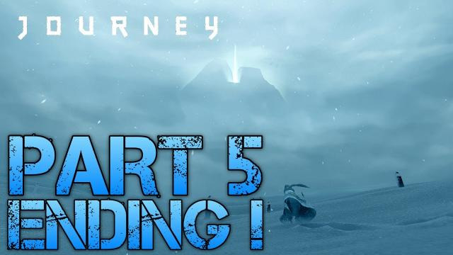 s02e223 — Journey Walkthrough Part 5 - ENDING! - Let's Play Gameplay/Commentary