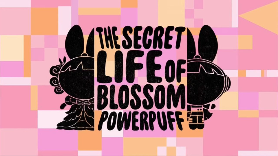 s01e29 — The Secret Life of Blossom Powerpuff