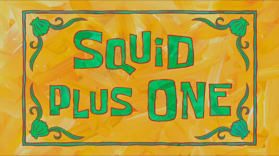 s09e23 — Squid Plus One