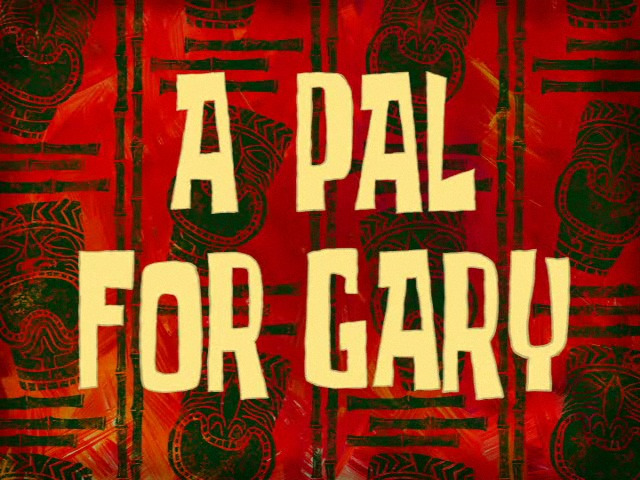 s07e10 — A Pal for Gary