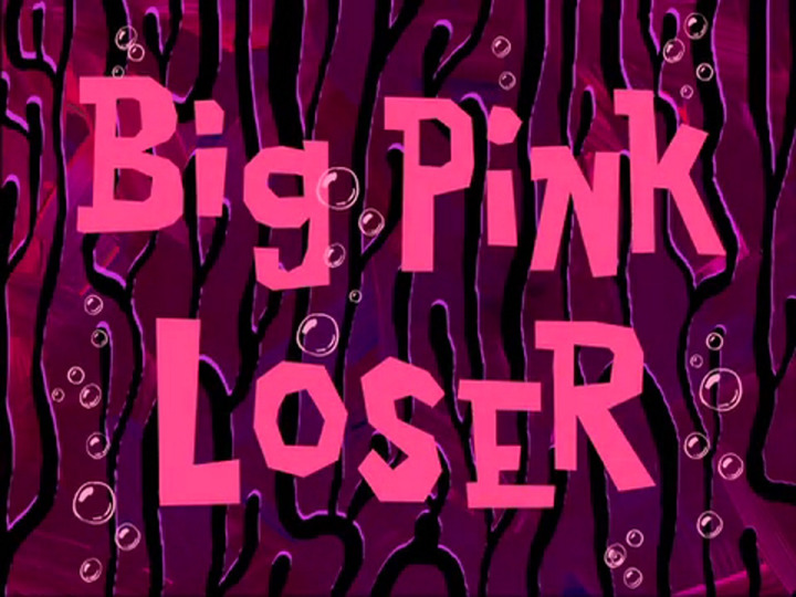 s02e05 — Big Pink Loser