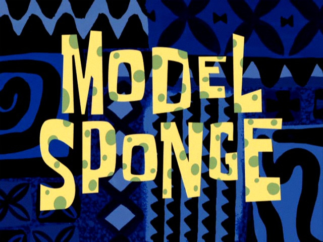 s07e08 — Model Sponge