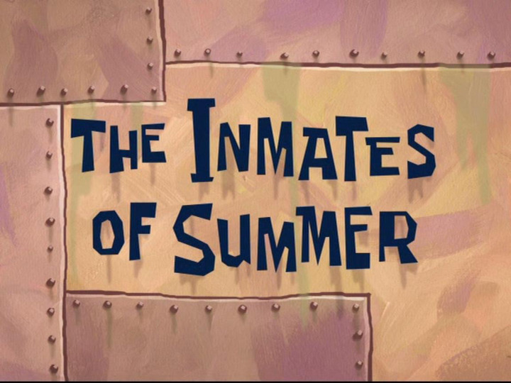 s05e32 — The Inmates of Summer