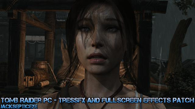 s02e63 — Tomb Raider PC - TressFX and Fullscreen Graphical Effects Fix - March 9th patch