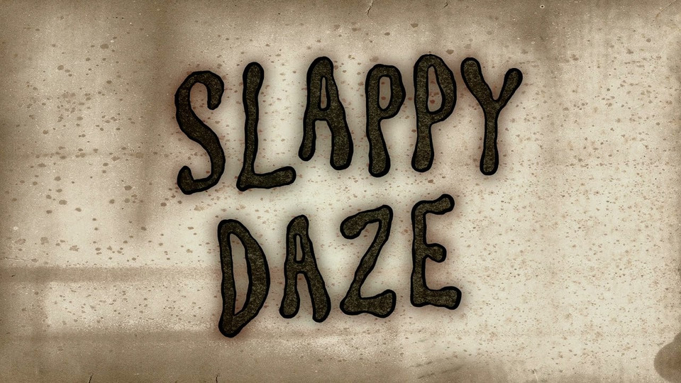 s13e21 — Slappy Daze
