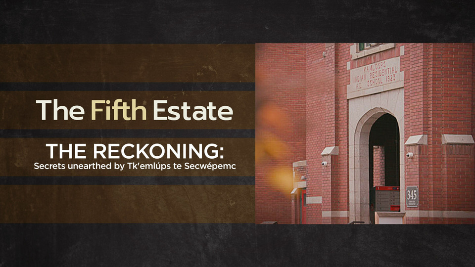 s47e10 — The Reckoning: Secrets Unearthed by Tk'emlups te Secwepemc