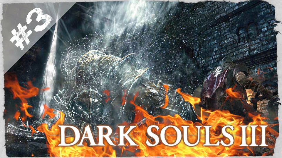 s2016e128 — Dark Souls 3 #3: Босс: Вордт из холодной долины