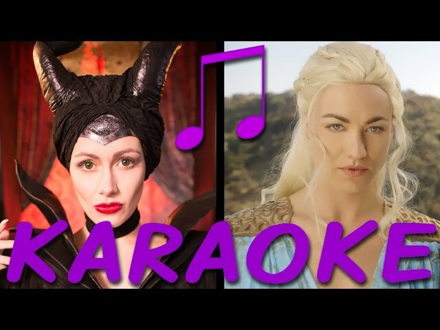 s01 special-9 — Maleficent vs Daenerys Karaoke