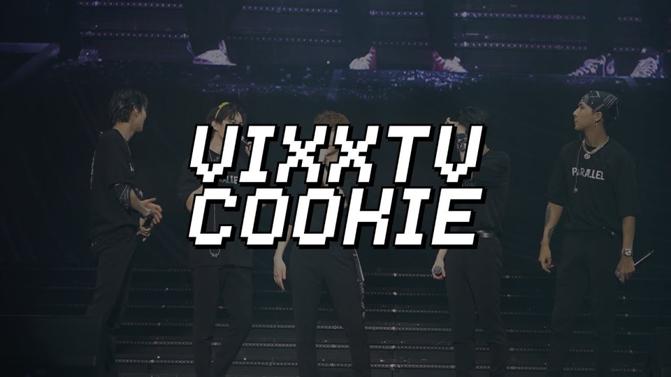 s03 special-0 — VIXX TV cookie [PARALLEL 콘서트 모음 ZIP Part 1]