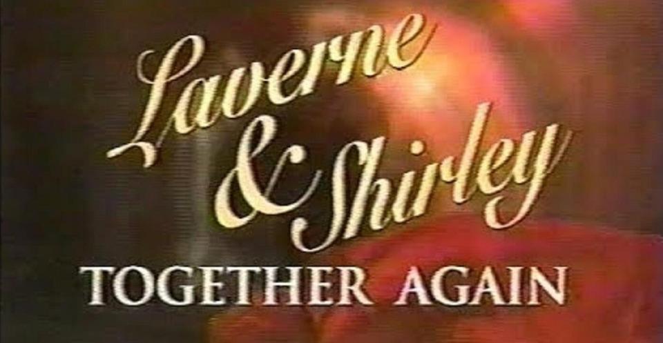 s08 special-1 — Laverne & Shirley Together Again
