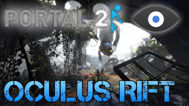 s02e510 — PORTAL 2 with the OCULUS RIFT | MY HEAD HURTS