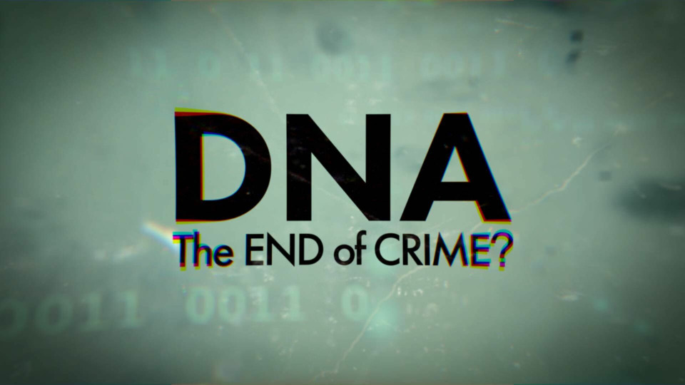 s2022e34 — DNA: The End of Crime?