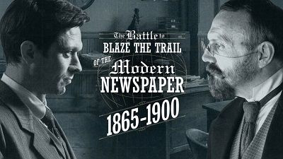 s01e04 — Hearst vs. Pulitzer: The battle to Blaze the Trail of the Modern Newspaper