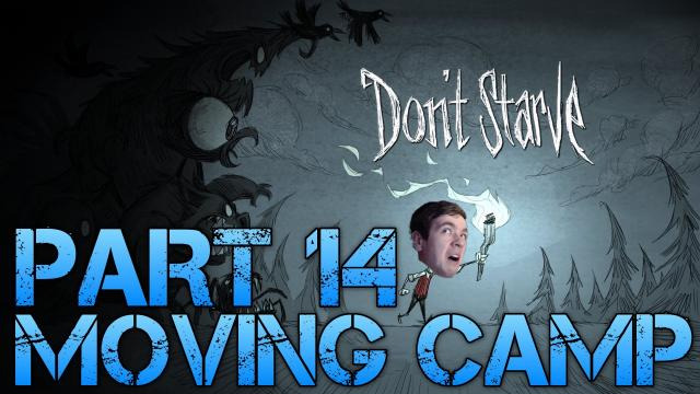 s02e163 — Don't Starve - MOVING CAMP - Part 14 Gameplay/Commentary/Surviving like a Boss