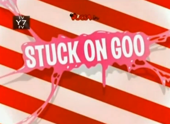 s02e21 — Stuck on Goo