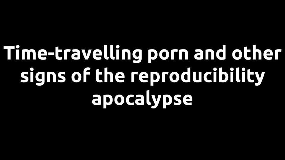 s03e01 — Alexander Panchin — Time-travelling porn and other signs of the reproducibility apocalypse
