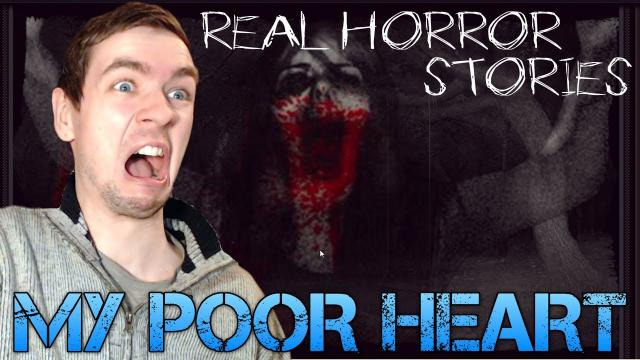 s02e264 — Real Horror Stories - MY POOR HEART - Browser based horror game - Commentary/Face cam reaction