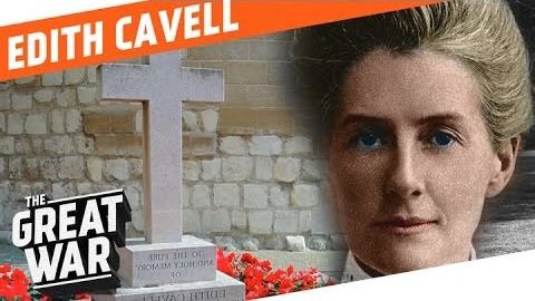 s03 special-10 — Who Did What in WW1?: Edith Cavell - Not a Martyr But a Nurse