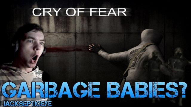 s02e98 — Cry of Fear Standalone - GARBAGE BABIES? - Gameplay Walkthrough Part 2