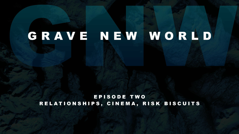 s01e02 — Relationships, Cinema, Risk Biscuits