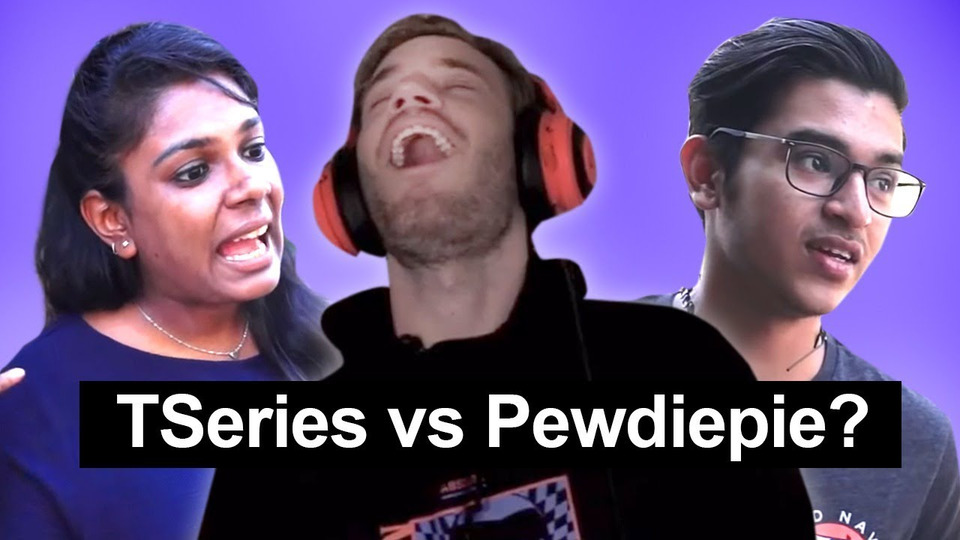 s10e71 — What do Indians think of Tseries vs Pewdiepie?