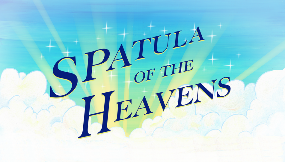 s13e45 — Spatula of the Heavens