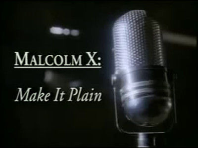 s06e07 — Malcolm X: Make It Plain