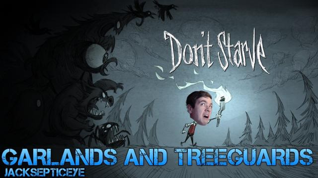 s02e130 — Don't Starve - GARLANDS & TREEGUARDS - Part 3 Gameplay/Commentary/Surviving like a Boss