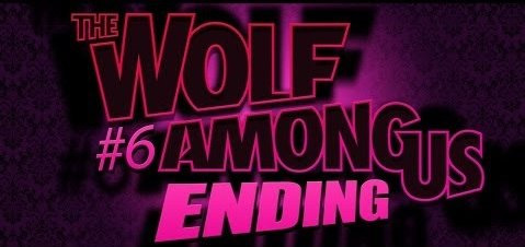 s04e448 — WTF ENDING! - The Wolf Among Us - Gameplay, Playthrough - Part 6 - Final